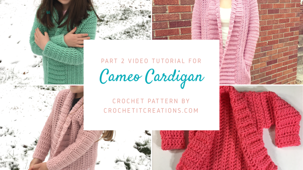Crochet Cardigan Video Tutorial Part 2 - Crochet It Creations