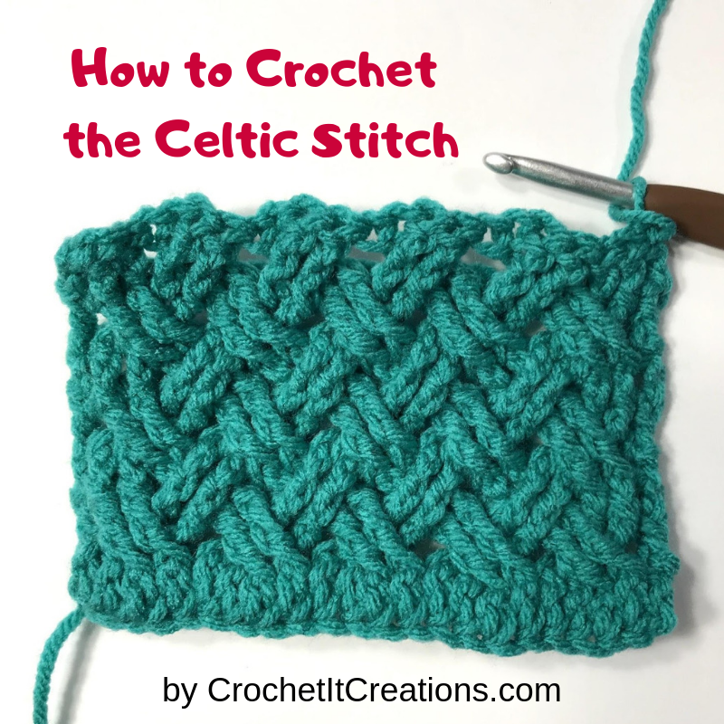 How to Crochet the Celtic Stitch - Crochet It Creations